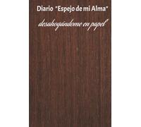 Diario "Espejo de mi Alma": Cuaderno de Manifestación de Sentimientos y Emociones Personales: 130 días de afirmaciones y refuerzo positivo