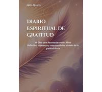 Diario Espiritual de Gratitud: 66 Días para Reconectar con tu Alma - Reflexión, esperanza y conexión divina a través de la gratitud diaria.