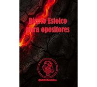 Diario estoico para opositores: El Sístema de Disciplina y Fortaleza Mental paa Conquistar tu Plaza | 90 Días de Reflexión, Método SMART y Gestión del Estrés.