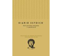 Diario estoico: Reflexiona, Mejora y Enfócate: Diario estoico de reflexión para practicar estoicismo todos los días