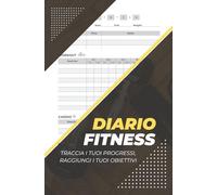 Diario Fitness per Palestra: Traccia i Tuoi Progressi, Raggiungi i Tuoi Obiettivi in 45 giorni