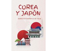 DIARIO FOTOGRÁFICO DE VIAJE: COREA Y JAPÓN