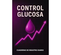 DIARIO GLUCOSA: Cuaderno para el Control de Glucemia e Insulina con Secciones de Alimentación y Actividad para Diabéticos - Contiene 100 Páginas en 6"x9" de Tamaño