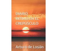 DIARIO ÍNTIMO EN EL CREPÚSCULO