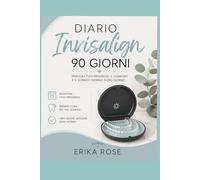 Diario Invisalign 90 Giorni: Traccia i tuoi progressi, il comfort e il sorriso giorno dopo giorno
