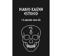 Diario Kaizen Estoico: 1% Mejor cada día (Diarios para estoicos)