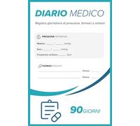 Diario Medico Personale - Registro Giornaliero di Pressione e Farmaci - 90 Giorni di Monitoraggio: Tieni traccia ogni giorno della pressione ... e dei sintomi in modo semplice e organizzato