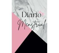 Diario Menstrual: Monitoreo de Periodo y Fases del Ciclo Menstrual con recomendaciones de Dieta y Ejercicio para 3 años.: Registro de Síntomas, ... con Calendario Menstrual Mensual y Anual