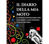Diario Moto per Biker | Registro Manutenzione, Viaggi, Modifiche e Documenti: Organizza manutenzione, assicurazioni e viaggi della tua moto - Perfetto come regalo per appassionati e motociclisti