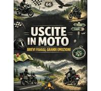 Diario Moto per Biker - Viaggi Brevi: Taccuino per gite, uscite giornaliere e weekend in moto - registra percorsi, chilometri, emozioni, accessorio ... e Ricorda Ogni Avventura su Due Ruote)