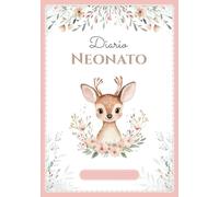 Diario Neonato: Quaderno di monitoraggio a COLORI - 0-6 mesi - 120 giorni di registrazioni quotidiane - Regalo perfetto per gravidanza o nascita