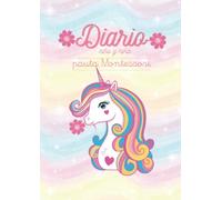 Diario niño y niña con pauta Montessori: Diario de un unicornio mágico. Diario infantil para escribir, dibujar, registrar emociones y mejorar la ... pauta Montessori 3,5 a4 ) El primer unicornio