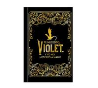 Diario oficial de Alas de sangre: Te necesito, Violet.: Y yo no necesito a nadie (TANTANFAN)