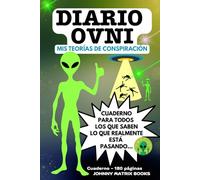 DIARIO OVNI: MIS TEORÍAS DE CONSPIRACIÓN