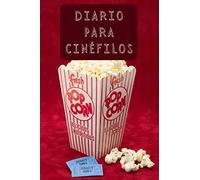 Diario Para Cinéfilos: Con Páginas Diseñadas Para Anotar Todos Los Detalles Y Reseñas De Las Películas Que Veas - 120 Páginas
