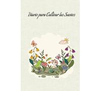 Diario para Cultivar tus Sueños: Diario para Cultivar tus Sueños