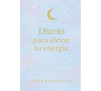 Diario para Elevar tu Energía Interior: Journal en español para sanar heridas