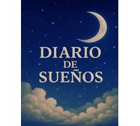 DIARIO PARA ESCRIBIR E INTERPRETAR TUS SUEÑOS: Registra tus Sueños y Descubre las Claves que tu Mente Revela Mientras Duermes | 100 Páginas en Formato 8,5" x 11"