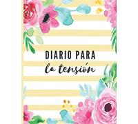 Diario para la tension: Libro de Registro y Progreso Diario de Presion Arterial, Pulso y Azucar en Sangre I A4 8.5 x 11 in