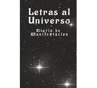 Diario para manifestar tus propósitos: Financieros, físicos, espirituales, mentales, etc. Haz realidad tus objetivos.: Libro de manifestación y ... propósitos a través de la escritura expresiva