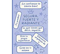 Diario para Niñas 8-12: SEGURA, FUERTE Y RADIANTE (azul) - Fomenta la Autoestima, Confianza y Creatividad.: Cuaderno de autoexpresión, con indicaciones guiadas para descubrir su voz.