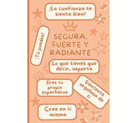 Diario para Niñas 8-12: SEGURA, FUERTE Y RADIANTE (naranja) - Fomenta la Autoestima, Confianza y Creatividad.: Cuaderno de autoexpresión, con indicaciones guiadas para descubrir su voz.