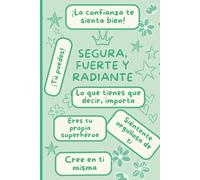Diario para Niñas 8-12: SEGURA, FUERTE Y RADIANTE (verde) - Fomenta la Autoestima, Confianza y Creatividad.: Cuaderno de autoexpresión, con indicaciones guiadas para descubrir su voz.
