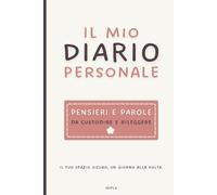 Diario per Crescita Emozionale e Sogni: Scrivere Pensieri, Parole, Desideri. Pagine Datate. Self-Care e Mindfulness