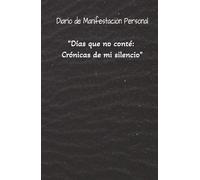 Diario Personal: Diario secreto de liberación y sanación personal para personas fuertes con capacidad de resiliencia: Cuaderno de Manifestación ... que permitirán liberar tu ruido mental.
