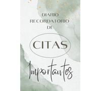 DIARIO RECORDATORIO DE CITAS IMPORTANTES: Diario recordatorio para que no olvidar ninguna cita. Visitas médicas, de negocios o simplemente de ocio. ... + de 2 años de citas para registrar.