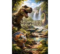 Diario Scolastico 2026-2027 Giornaliero: Formato A5 Una Pagina al Giorno, Tema Dinosauri Divertente, Scuola Elementare Media Superiore, Pianificazione Compiti, Calendario, Orario Lezioni, Note.
