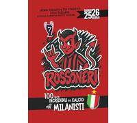Diario Scuola 2025 2026- 100 fatti Incredibili sul Calcio per veri Milanisti: Agenda Scolastica per studenti e tifosi Rossoneri di scuola Elementare ... Giornaliero da Settembre 25 a Giugno 26 |