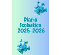 Diario scuola 2025-2026: Agenda giornaliera e planner scolastico per studenti di scuola elementari, medie e superiori con calendario, orari e spazio appunti-da settembre 2025 a luglio 2026