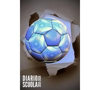 Diario Scuola 2025 2026: Calcio - Agenda Scolastica Giornaliera Per Bambino e Bambina, Elementari, Primaria, Media, Superiori | da Settembre 2025 ad Luglio 2026