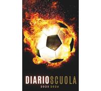 Diario Scuola 2025 2026 Calcio: Pianificatore giornaliero 1 giorno per pagina Per ragazze e ragazzi - Materiale scolastico medie elementari superiori università - copertina Sport