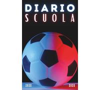 Diario Scuola 2025 2026 Calcio: Pianificatore giornaliero 1 giorno per pagina Per ragazze e ragazzi - Materiale scolastico medie elementari superiori università - copertina Sport