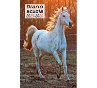 Diario Scuola 2025 2026 Cavallo: Agenda scolastica giornaliera ragazza e ragazzo elementari medie | 2 Giorni per Pagina | Planner Scolastico da ... pratiche 13,97 x 21,59 cm | 215 Pagine