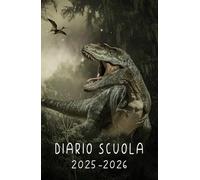 Diario Scuola 2025 2026 Dinosauro: Agenda scolastica giornaliera ragazza e ragazzo elementari medie | 2 Giorni per Pagina | Planner Scolastico da ... | A5 (13,97 x 21,59 cm) | 215 Pagine