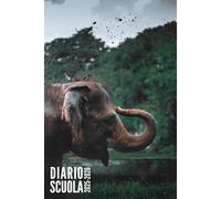 Diario Scuola 2025 2026: Elefante - Giornaliero Per Elementari, Primaria, Media, Superiori | Ragazzo, Ragazza, Adolescente | da Settembre 2025 ad Luglio 2026