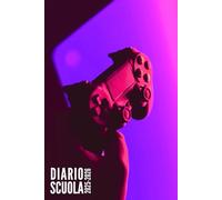 Diario Scuola 2025 2026: Gamer - Agenda Scolastica Giornaliera Per Bambina e Bambino, Elementari, Primaria, Media, Superiori | da Settembre 2025 ad Luglio 2026