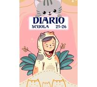 DIARIO SCUOLA 2025-2026 GATTO: Agenda Settimanale Da settembre 2025 a 31 Luglio 2026, Per Studente Scuola Elementari Medie Superiori, La Settimana Su Una Doppia Pagina, Formato A5
