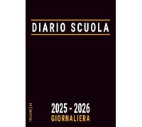 Diario Scuola 2025 2026 Giornaliera: Agenda Scolastica A4 in italiano, Formato Grande , Da Settembre 25 ad Agosto 26 , Per un Ragazzo Studente delle Scuole medie e Superiori , Nero