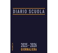 Diario Scuola 2025 2026 Giornaliera italiano A4: Agenda Scolastica da Settembre per Ragazza e Ragazzo di Medie e Superiori , Blu