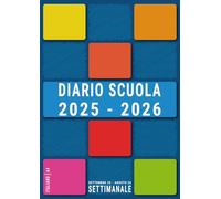 Diario Scuola 2025 2026 italiano: A4 Agenda Scolastica Settimanale Medie Superiori da Settembre per Ragazza y Ragazzo