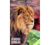 Diario Scuola 2025 2026: Leone - Giornaliero Per Elementari, Primaria, Media, Superiori | Ragazzo, Ragazza, Adolescente | da Settembre 2025 ad Luglio 2026