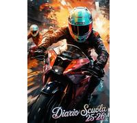 Diario Scuola 2025 2026: Pianificazione Settimanale Per Studenti Delle Scuole Elementari E Medie | Settimana Su Due Pagine | Da Agosto 2025 a Luglio 2026 | 12 Mesi | A5 | Corsa motociclistica.