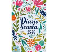 Diario Scuola 2025 2026: Pianificazione Settimanale Per Studenti Delle Scuole Elementari E Medie | Settimana Su Due Pagine | Da Settembre 2025 A Luglio 2026 | 12 Mesi | A5.