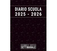 Diario Scuola 2025 2026 Settimanale A4: Nero , Agenda Scolastica in italiano per un Ragazzo Studente delle Medie e Superiori , Da Settembre 25 ad Agosto 26