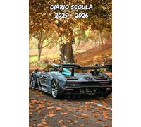 Diario Scuola 2025 2026 Tema auto Di Lusso: Pianificatore settimanale che offre uno spazio dedicato a ogni settimana su due pagine, adatto agli ... (elementari, medie, superiori, università)