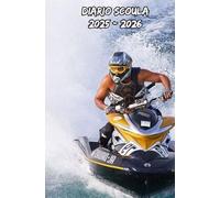 Diario Scuola 2025 2026 Tema Moto D'acqua: Pianificatore settimanale progettato per studenti di tutte le età (elementari, medie, superiori, università), da settembre a luglio